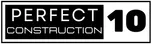 Perfect 10 Construction logo.